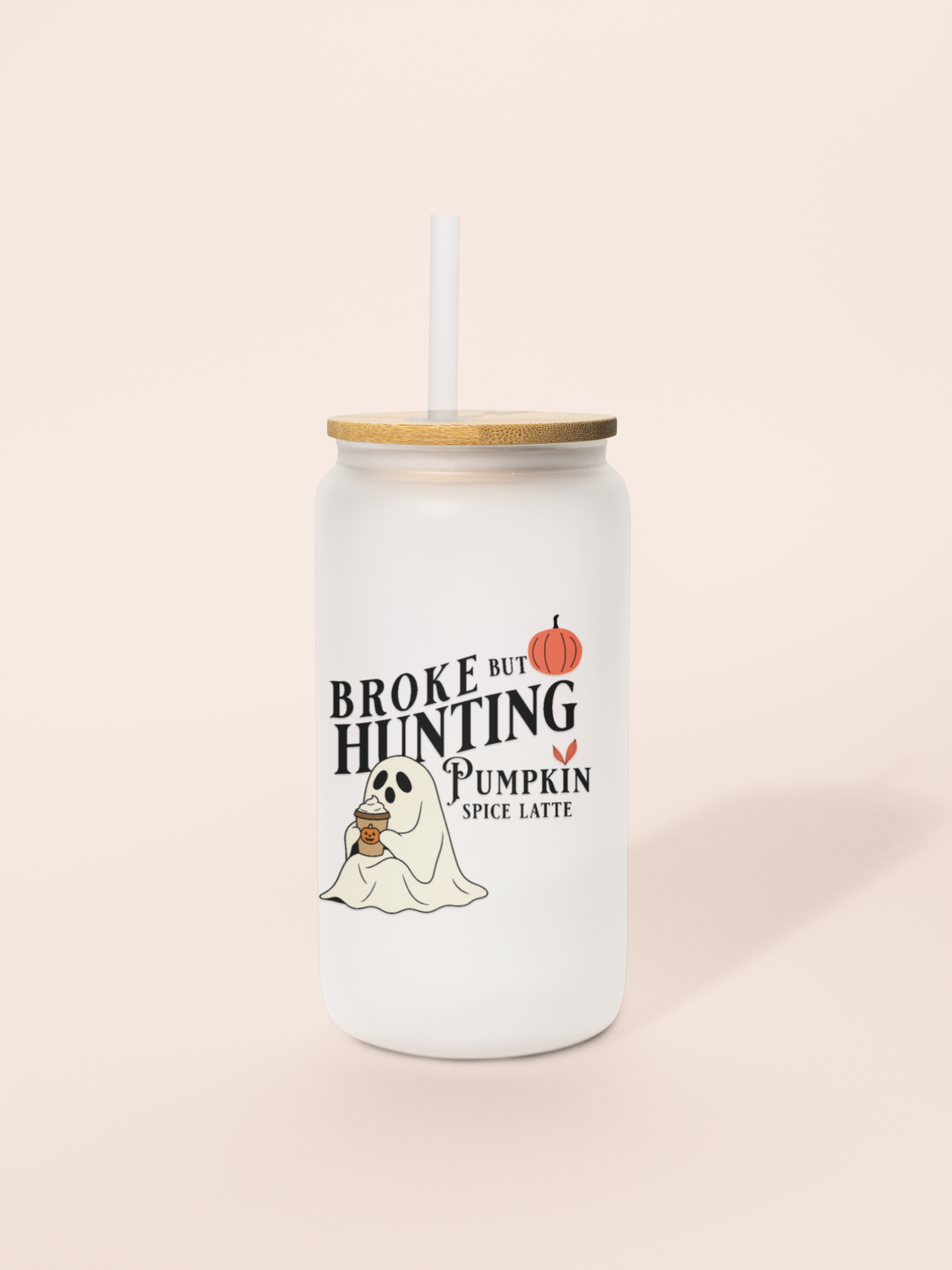 Halloween Ghost Frosted Glass Can • “Broke But Haunting Pumpkin Spice Latte” Cup with Bamboo Lid & Straw • Funny Spooky Season Coffee Tumbler